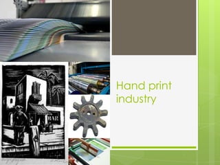 Hand print
industry
 