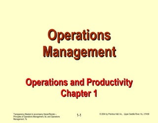 Operations Management Operations and Productivity Chapter 1 