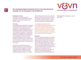 Als verpleegkundige/verzorgende stel ik in de zorgverlening de
1   belangen van de zorgvrager centraal (NBC 2.2)


    Dat betekent met name                                 niet bij de zorgverlener. Op dat moment stel je de      Verpleegkundigen en Verzorgenden. Utrecht:
    Dat ik tijdens mijn zorgverlening aan de              belangen van de zorgverlener niet meer centraal         V&VN, 2008)
    zorgvrager(s) niet mijn mobiele telefoon of tablet    en doe je afbreuk aan de zorgrelatie. Je brengt
    gebruik om sociale media te checken of een            verantwoorde zorgverlening in gevaar, omdat je
    spelletje te spelen.                                  niet met je aandacht bij de zorgverlening bent.

    Toelichting                                           De verpleegkundige stagiaires op een
    Als verpleegkundige/verzorgende ben je gericht op     verpleegafdeling hebben allemaal een smartphone
    de zorgverlening aan de zorgvrager. Voor goede        op zak. Tijdens de zorgverlening pakken ze
    zorgverlening is het belangrijk dat je met de         regelmatig hun telefoon om snel even te kijken of
    zorgvrager een zorgrelatie aangaat (NBC art. 2.4).    er nog nieuwe berichten zijn op een van de sociale
    Die zorgrelatie vraagt om wederzijds vertrouwen.      media. En soms tikken ze ook een korte reactie.
    In die zorgrelatie kun je samen met de zorgvrager     Ze keren daarbij de zorgvrager de rug toe. Daarna
    nagaan wat zijn zorgbehoeften zijn. Daarvoor is       gaan ze weer verder met de zorgverlening.
    het nodig dat je openstaat voor de zorgbehoeften
    van de zorgvrager, dat je bereid bent op zijn         Aanvulling
    zorgvraag te reageren en ervoor zorgt dat de          Zoals in de inleiding al is gezegd, zijn de artikelen
    gevraagde zorg verleend wordt. Je staat ook open      uit de handreiking breder toepasbaar. Dit artikel
    voor zijn respons op de geboden zorg. Je kunt dit     geldt bijvoorbeeld niet alleen voor het gebruik van
    alleen maar realiseren als je je concentreert op de   sociale media via je mobiele telefoon, maar ook
    zorgverlening.                                        voor het traditionele gebruik van die mobiele
                                                          telefoon: priv bellen en gebeld worden. Reageren
    Als je tijdens de zorgverlening toch even je          op een persoonlijk telefoontje (bijvoorbeeld van
    facebook pagina checkt op nieuwe berichten van        een van je kinderen) tijdens de zorgverlening, doet
    vrienden en kennissen, nagaat of er nog leuke         ook afbreuk aan die zorgverlening en de
    nieuwe tweets zijn binnengekomen, je email            zorgrelatie (een uitwerking van deze casus is te
    controleert of even een zet doet in een online        vinden in Hoe gebruik je de beroepscode.
    spelletje (bijvoorbeeld wordfeud), is je aandacht     Handreiking voor de Nationale Beroepscode van




                                                                                                                          Sociale media wijzer
 
