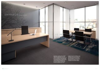 Dynamism, passion and a highly 
dedicated work ethic are core 
values. Combined they propose an 
air of competence and leadership. 
Understated British craftsmanship, 
unique signature detailing and 
a luxurious depth of finish that 
becomes apparent over time, 
project an air of confidence and 
maturity. The use of quarter-cut, 
slip-matched American White 
Oak set against a monochrome 
background creates a vista of 
contrast and dynamic shapes. 
Emphas i s Executive Suite 
8 Emphas i s Hands 
 