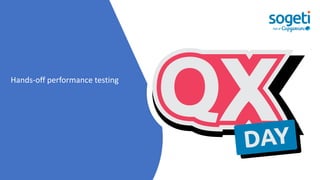 Hands-off performance testing
 