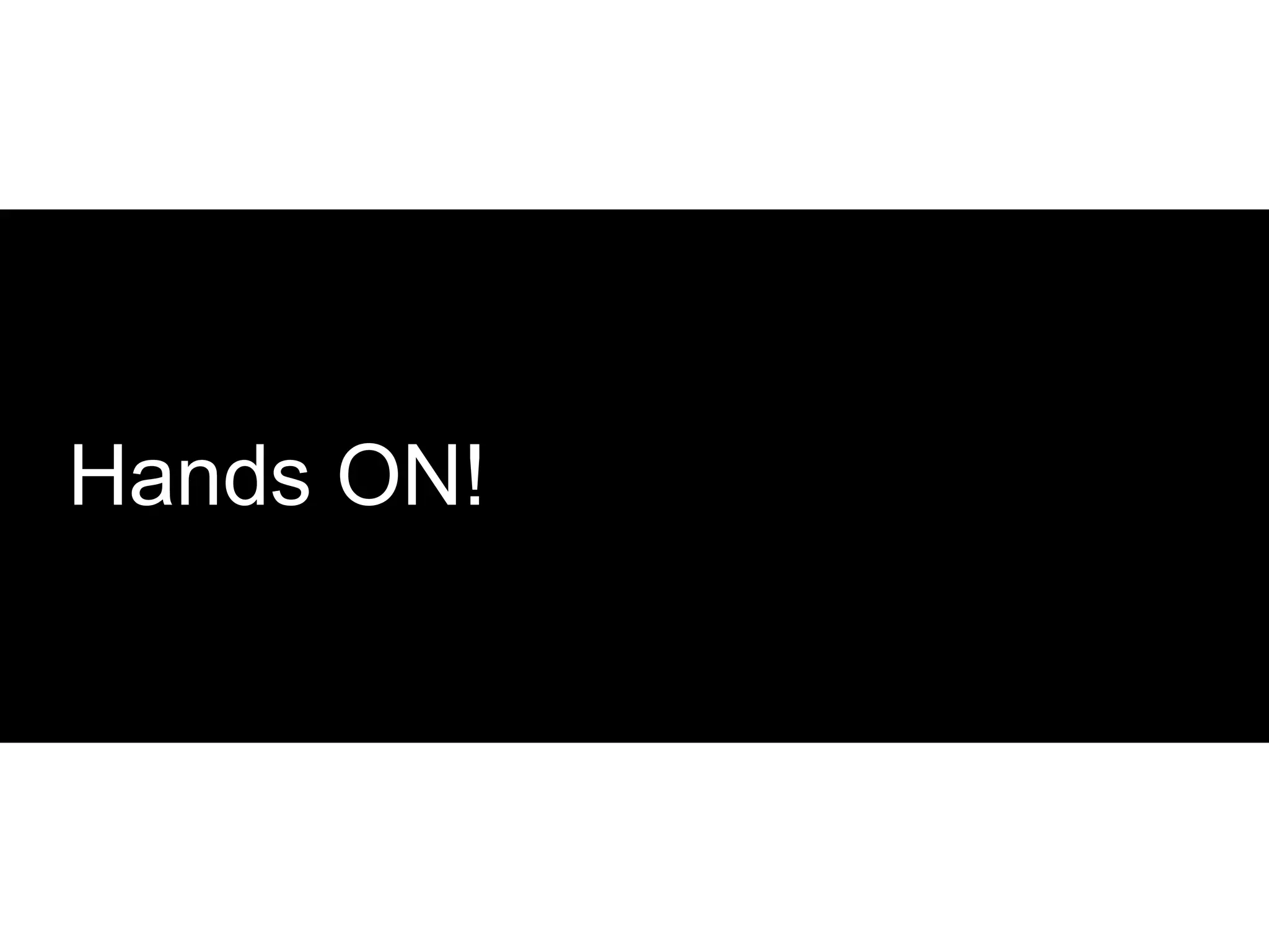Hands ON!
 