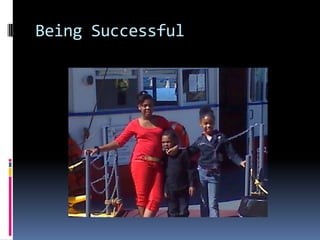 Being Successful
 