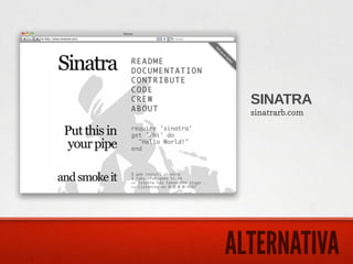 SINATRA
  sinatrarb.com




ALTERNATIVA
 
