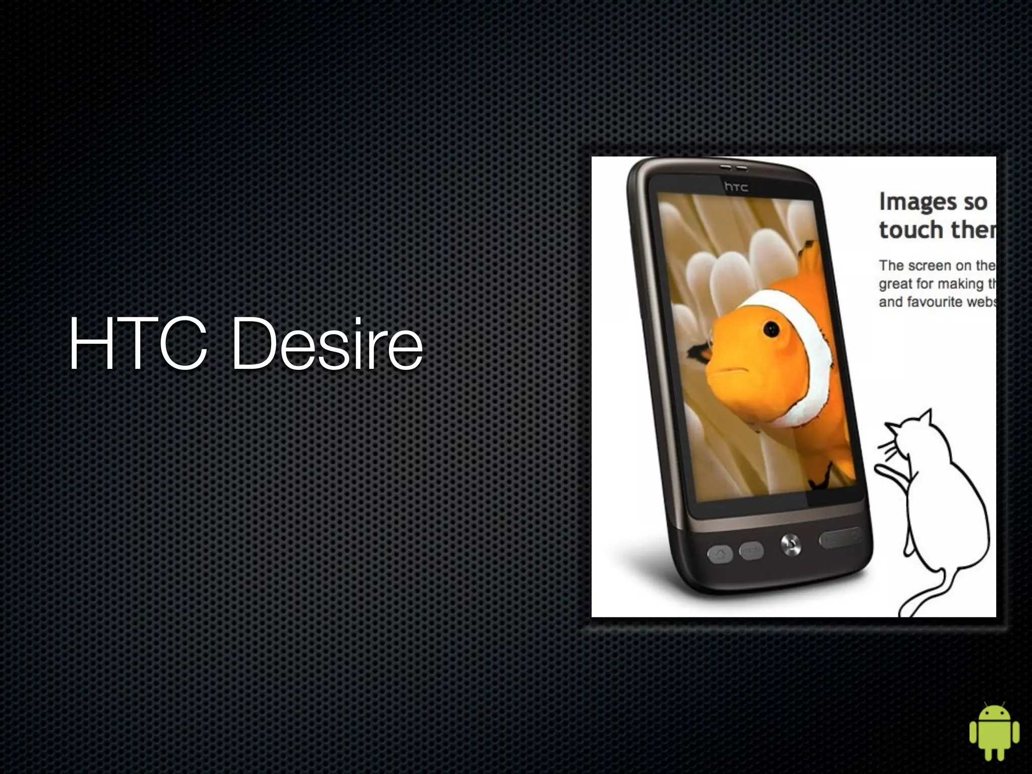 HTC Desire
 
