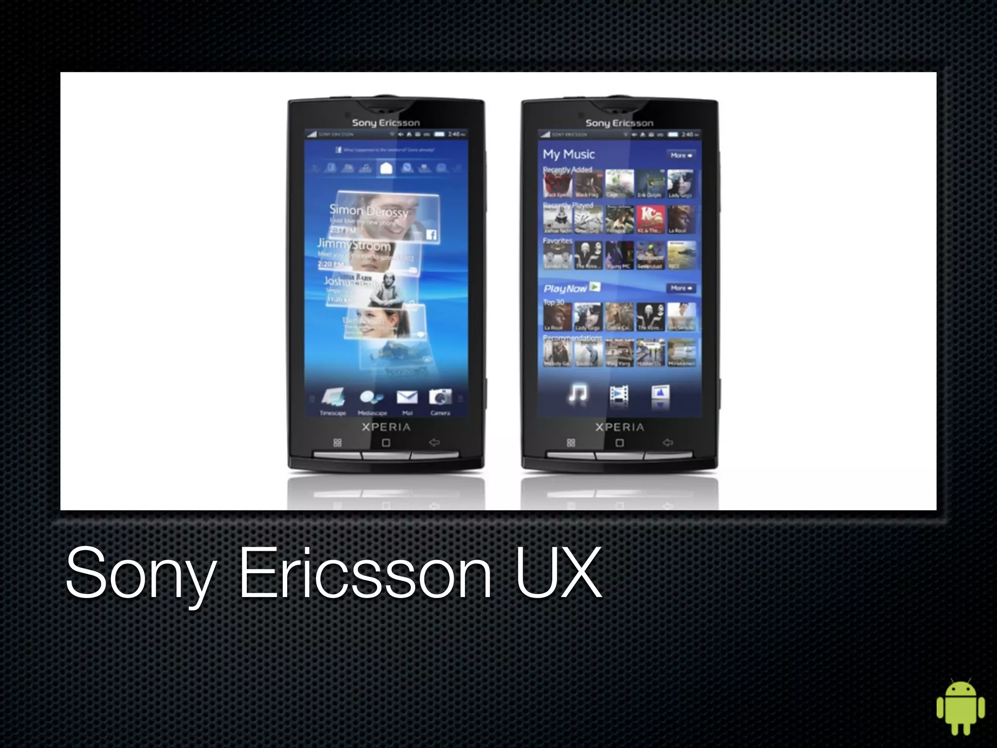Sony Ericsson UX
 