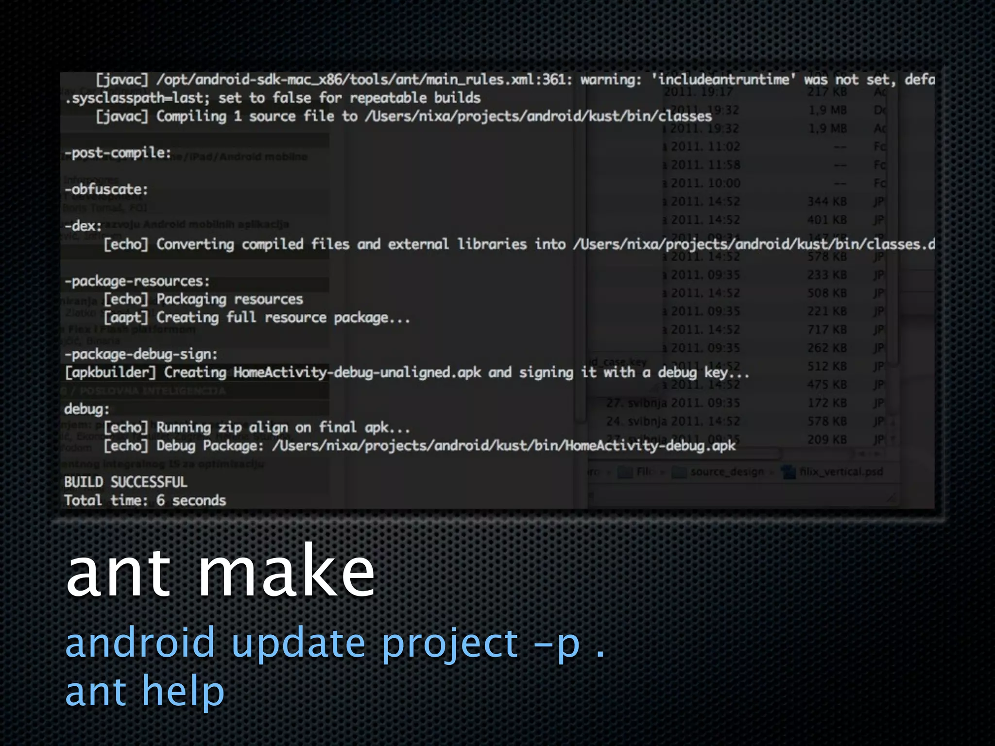 ant make
android update project -p .
ant help
 