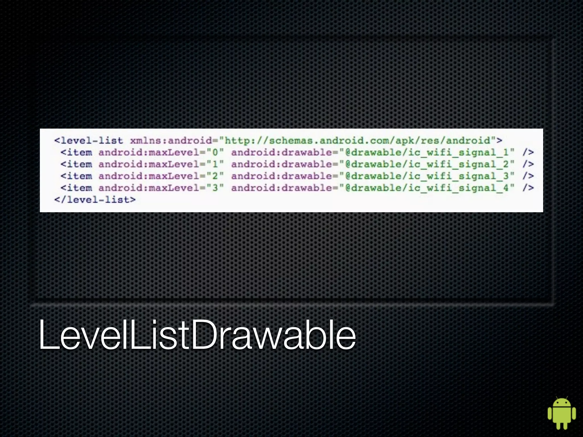 LevelListDrawable
 