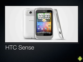 HTC Sense
 