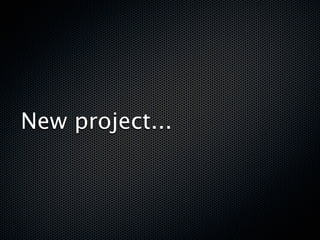 New project...
 