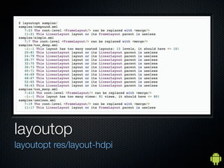 layoutop
layoutopt res/layout-hdpi
 