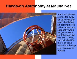 Hands-on Astronomy at Mauna Kea ,[object Object]