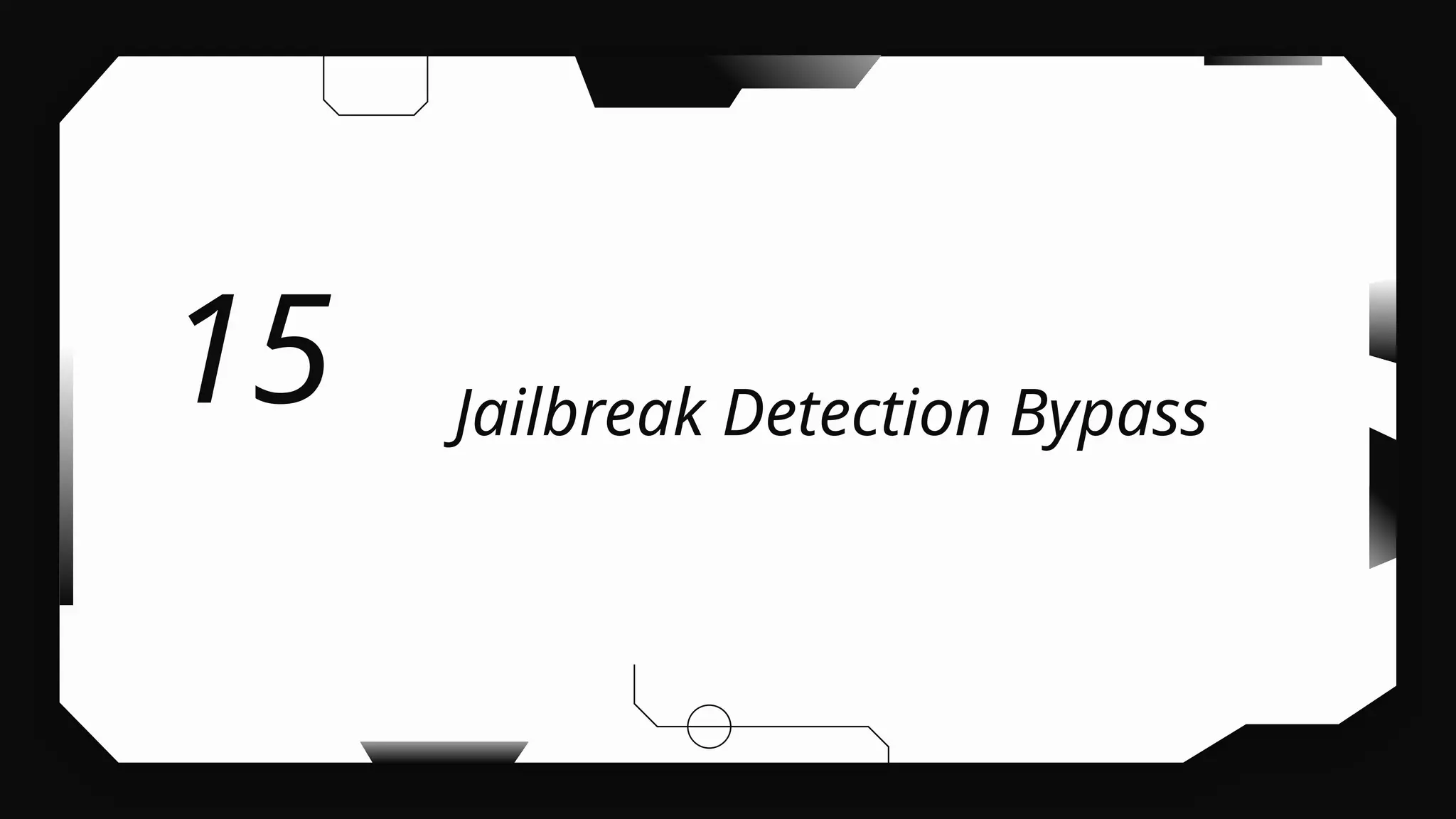 Jailbreak Detection Bypass
15
 