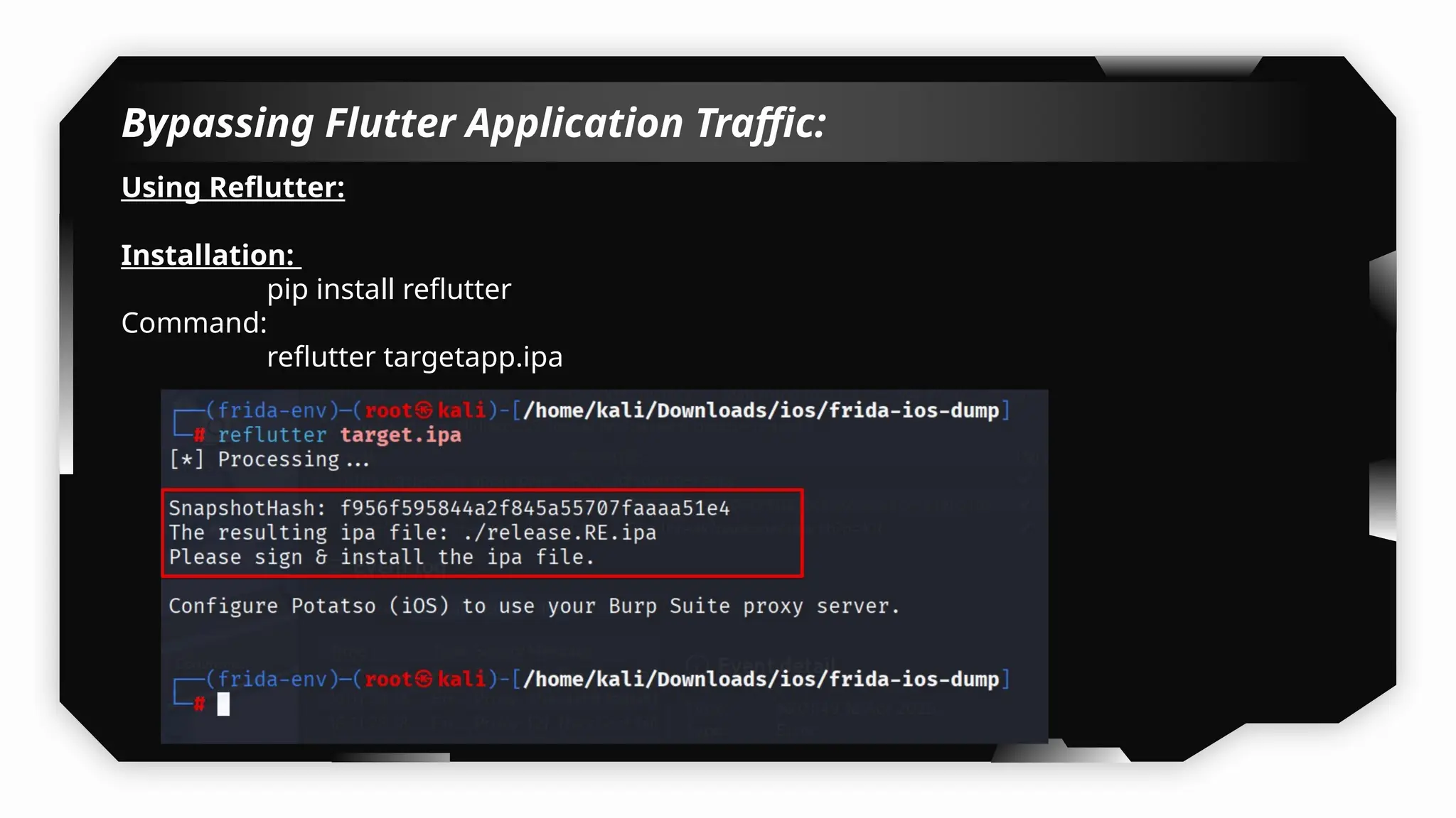 Bypassing Flutter Application Traffic:
Using Reflutter:
Installation:
pip install reflutter
Command:
reflutter targetapp.ipa
 