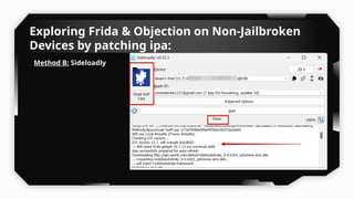 Exploring Frida & Objection on Non-Jailbroken
Devices by patching ipa:
Method B: Sideloadly
 