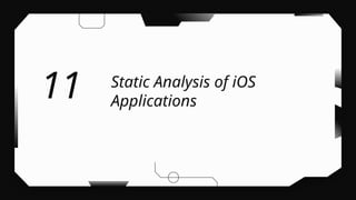 Static Analysis of iOS
Applications
11
 