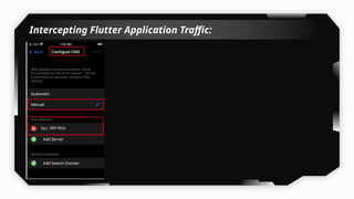 Intercepting Flutter Application Traffic:
 