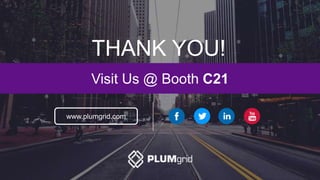 Visit Us @ Booth C21
THANK YOU!
www.plumgrid.com
 