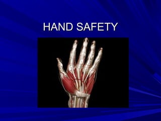 HAND SAFETYHAND SAFETY
 
