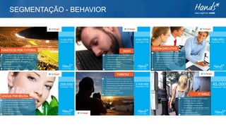 SEGMENTAÇÃO - BEHAVIOR 
 