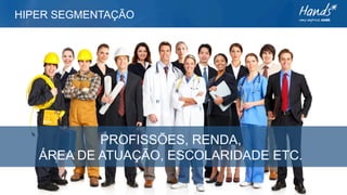 SEGMENTAÇÃO - INTERESSE 
 