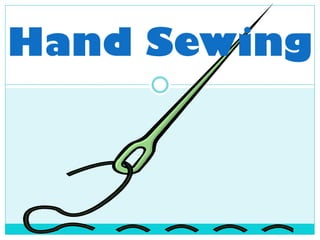 Hand Sewing
 