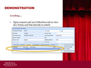 DEMONSTRATION
Lending…
•

Open request and use Collections tab to view
ILL Terms and link directly to article

 