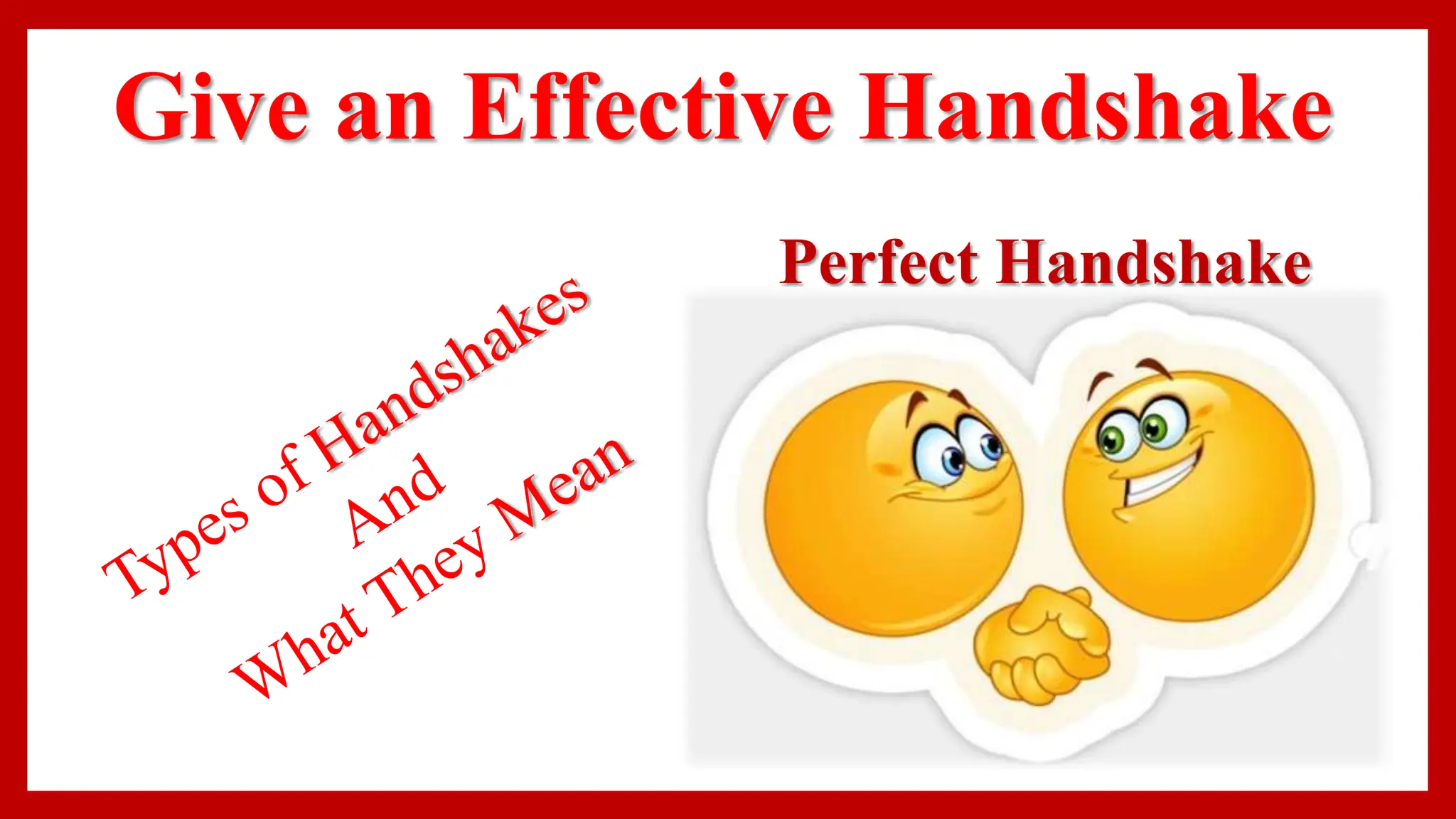 Give an Effective Handshake - Meaning - What to do | PPTX