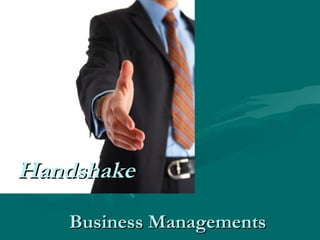 Handshake

   Business Managements
 