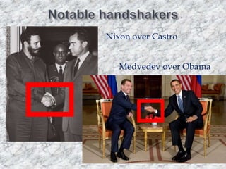 Nixon over Castro
Medvedev over Obama

 