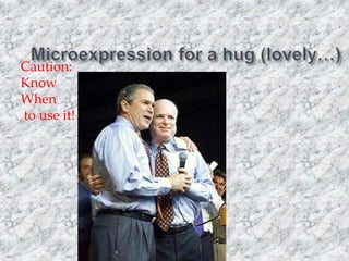 Caution:
Know
When
to use it!

 