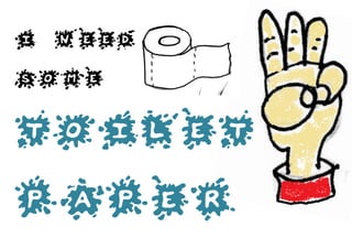 I NEED
SOME
TOILET
PAPER
 