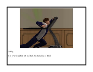 Stinky.

I do love to see him fall like that, it is humorous is it not.
 