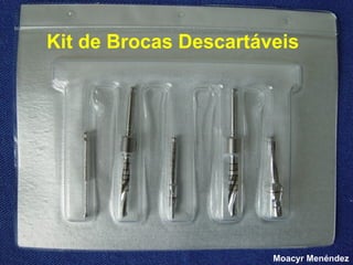 Kit de Brocas Descartáveis

Moacyr Menéndez

 