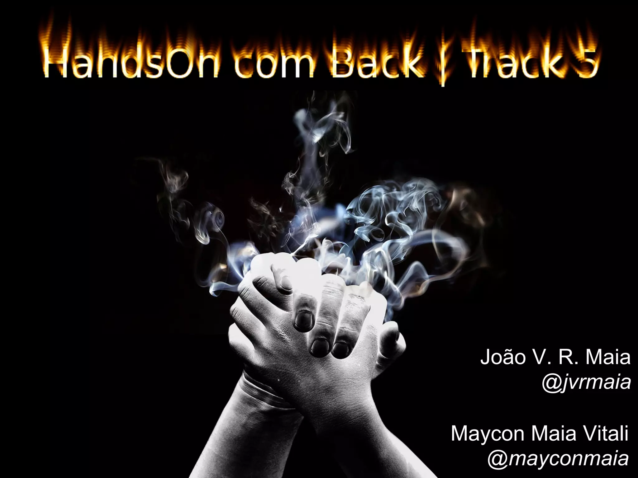 João V. R. Maia
        @jvrmaia

Maycon Maia Vitali
   @mayconmaia
 