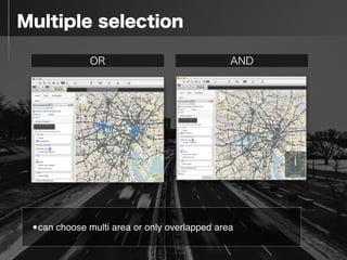  Multiple selection
•can choose multi area or only overlapped area
OR AND
 