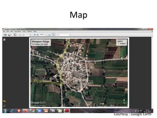 Map
Courtesy : Google Earth