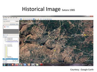 Historical Image Satara 1985
Courtesy : Google Earth