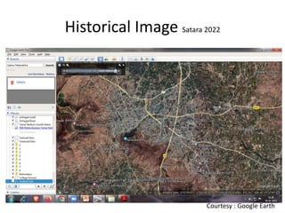 Historical Image Satara 2022
Courtesy : Google Earth