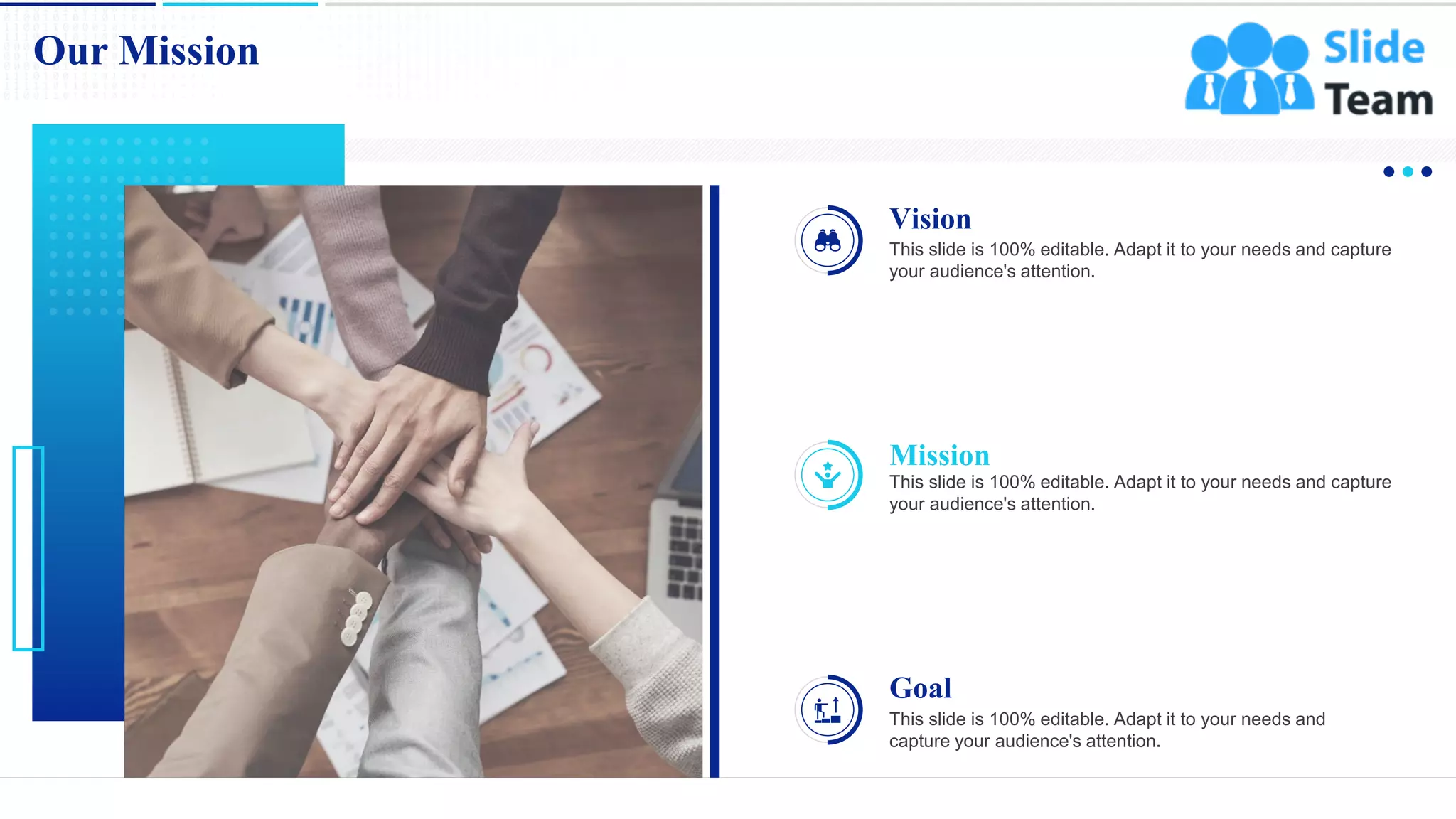 14
Our Mission
This slide is 100% editable. Adapt it to your needs and
capture your audience's attention.
Goal
This slide is 100% editable. Adapt it to your needs and capture
your audience's attention.
Mission
This slide is 100% editable. Adapt it to your needs and capture
your audience's attention.
Vision
 