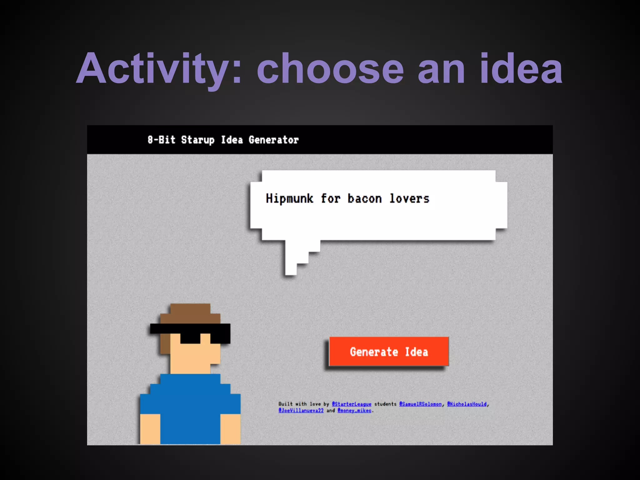 Activity: choose an idea
 