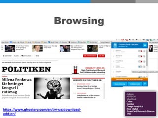 Browsing
https://www.ghostery.com/en/try-us/download-
add-on/
 