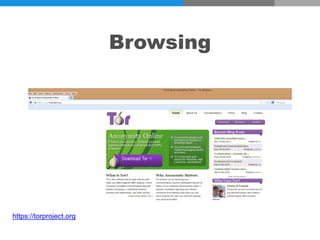 Browsing
https://torproject.org
 