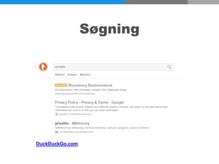 Søgning
DuckDuckGo.com
 