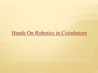 Hands On Robotics in Coimbatore
 