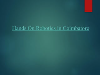 Hands On Robotics in Coimbatore
 