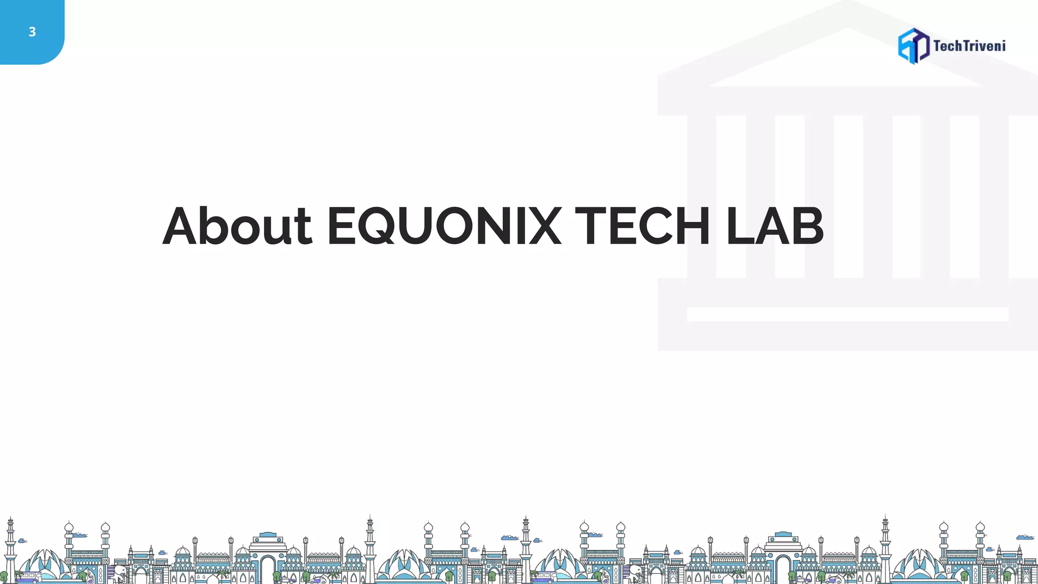 3 About EQUONIX TECH LAB 