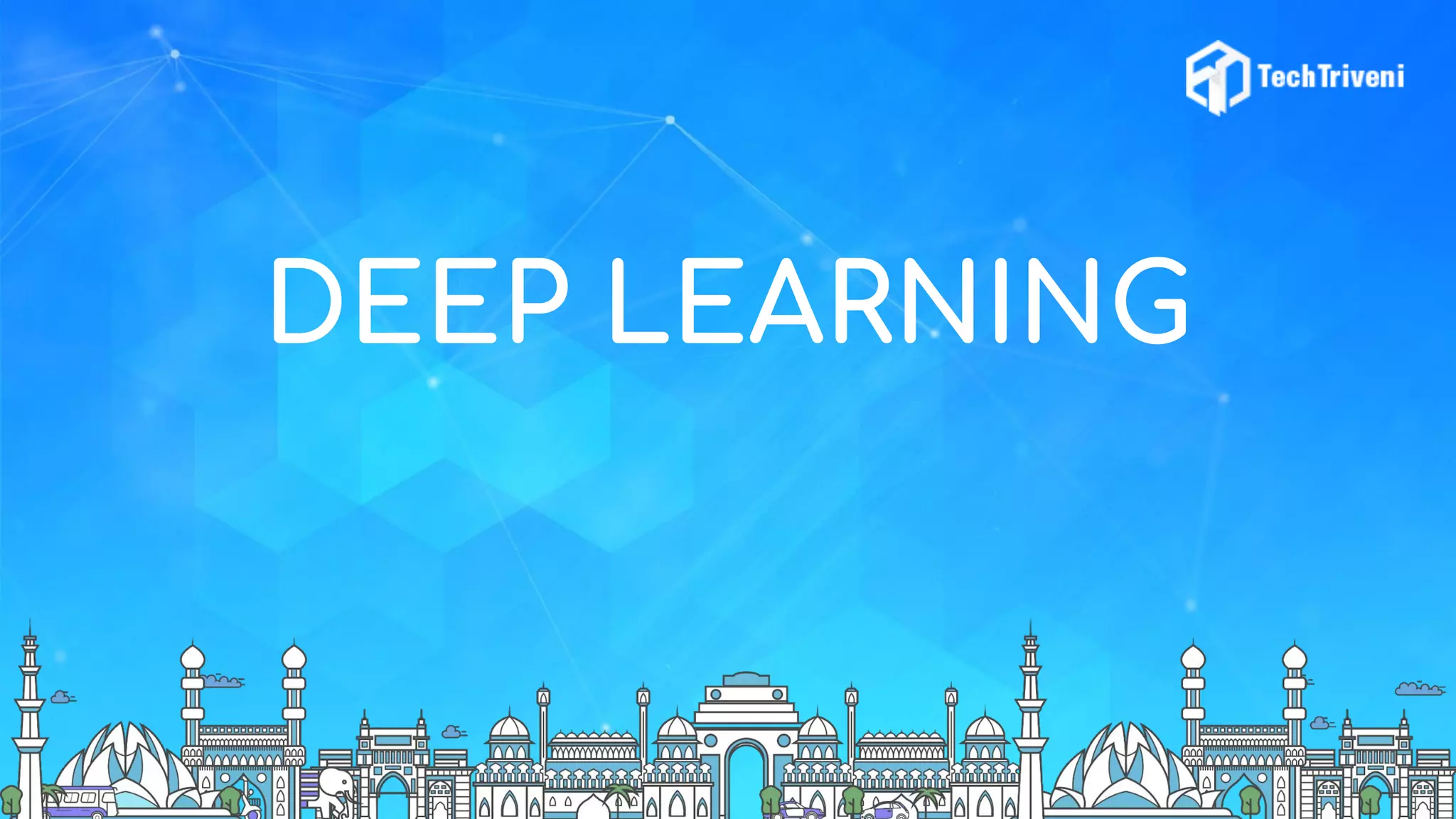 DEEP LEARNING 