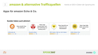 Hands on SEO in Zeiten der Sprachsucheamazon & alternative Trafficquellen
Apps für amazon Echo & Co.
 