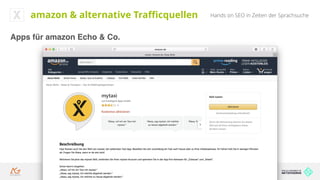 Hands on SEO in Zeiten der Sprachsucheamazon & alternative Trafficquellen
Apps für amazon Echo & Co.
 